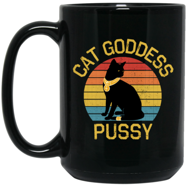 Cat Goddess Pussy Mug Shirt Sweatshirt Long Sleeve Hoodie Tank Mug