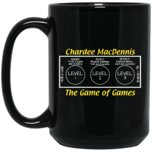 Chardee MacDennis The Game of Games Mug Shirt Sweatshirt Long Sleeve Hoodie Tank Mug 2