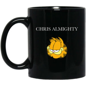 Chris Almighty Mug Shirt Sweatshirt Long Sleeve Hoodie Tank Mug 1