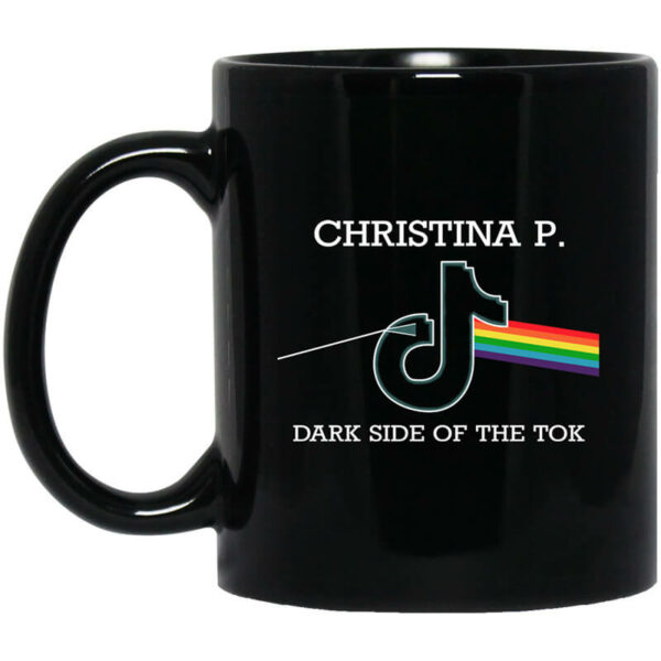 Christina P Dark Side Of The Tok Mug Shirt Sweatshirt Long Sleeve Hoodie Tank Mug