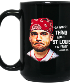 Da Worst Thing About St Louis Is Da Fans Prison Joe Mug Shirt Sweatshirt Long Sleeve Hoodie Tank Mug 1 Da Worst Thing About St Louis Is Da Fans Prison Joe Mug Shirt Sweatshirt Long Sleeve Hoodie Tank Mug 2