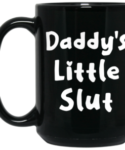 Daddys Little Slut Mug Shirt Sweatshirt Long Sleeve Hoodie Tank Mug 2