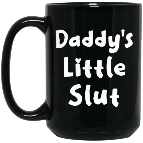 Daddy’s Little Slut Mug Shirt Sweatshirt Long Sleeve Hoodie Tank Mug