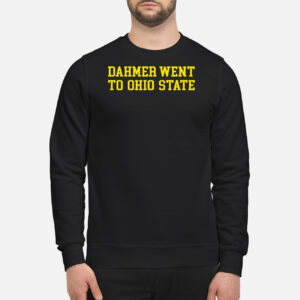 Dahmer Went To Ohio State Sweatshirt 1