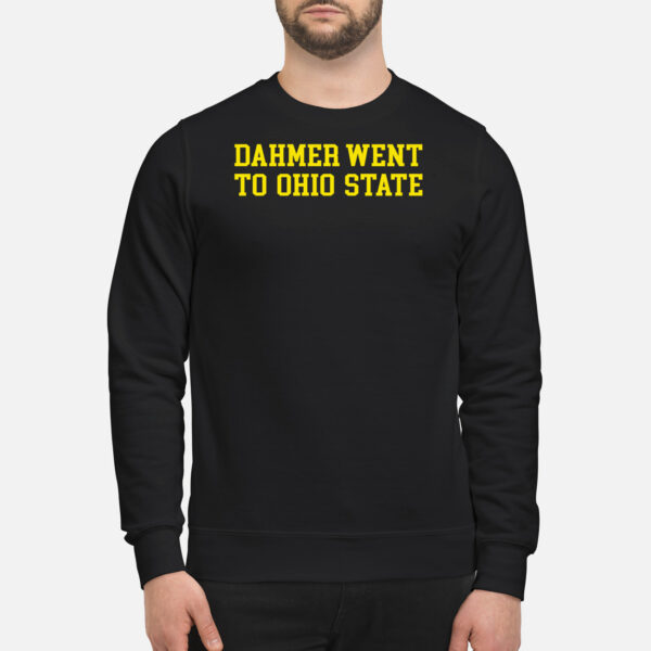 Dahmer Went To Ohio State Sweatshirt