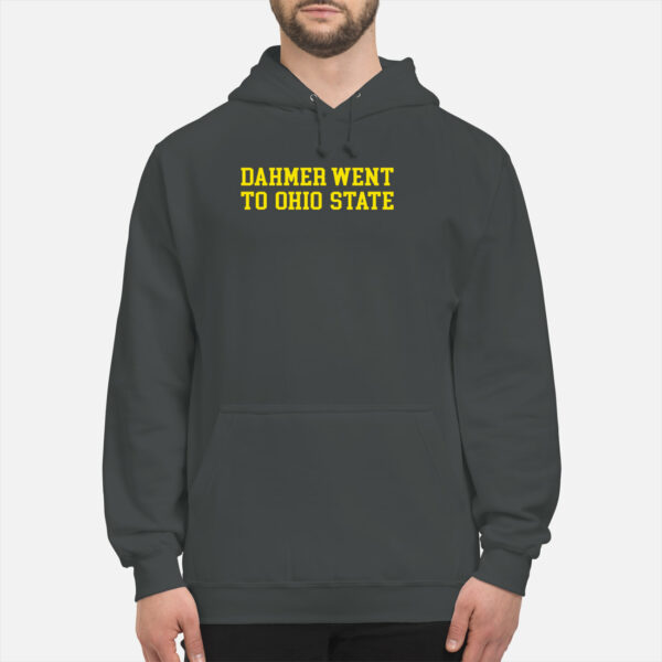 Dahmer Went To Ohio State Sweatshirt