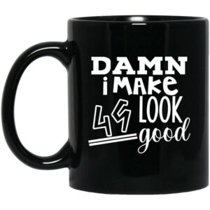 Damn I Make 49 Look Good Mug Shirt Sweatshirt Long Sleeve Hoodie Tank Mug 1