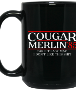Danger Zone Cougar Merlin 85 Take It Easy Mav I Don't Like This Shit Mug Shirt Sweatshirt Long Sleeve Hoodie Tank Mug 1 Danger Zone Cougar Merlin 85 Take It Easy Mav I Dont Like This Shit Mug Shirt Sweatshirt Long Sleeve Hoodie Tank Mug 2