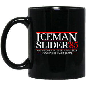 Danger Zone Iceman Slider 85 The Plaque For The Alternates Is Down In The Ladies Room Mug Shirt Sweatshirt Long Sleeve Hoodie Tank Mug