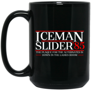 Danger Zone Iceman Slider 85 The Plaque For The Alternates Is Down In The Ladies Room Mug Shirt Sweatshirt Long Sleeve Hoodie Tank Mug