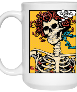 Dead Pop Art Bertha Have a Grateful Day Mug Shirt Sweatshirt Long Sleeve Hoodie Tank Mug 1 Dead Pop Art Bertha Have a Grateful Day Mug Shirt Sweatshirt Long Sleeve Hoodie Tank Mug 2