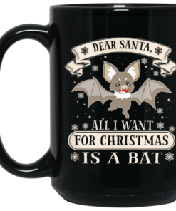 Dear Santa All I Want For Christmas Is A Bat Mug Shirt Sweatshirt Long Sleeve Hoodie Tank Mug 1 Dear Santa All I Want For Christmas Is A Bat Mug Shirt Sweatshirt Long Sleeve Hoodie Tank Mug 2