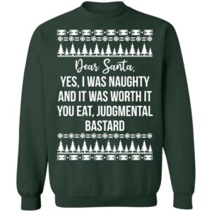 Dear Santa Yes I Was Naughty And It Was Worth It Christmas Sweater 1