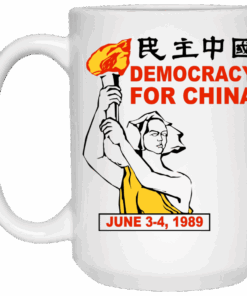 Democracy For China June 3 4 1989 Mug Shirt Sweatshirt Long Sleeve Hoodie Tank Mug 2
