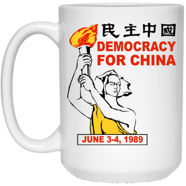 Democracy For China June 3-4 1989 Mug Shirt Sweatshirt Long Sleeve Hoodie Tank Mug