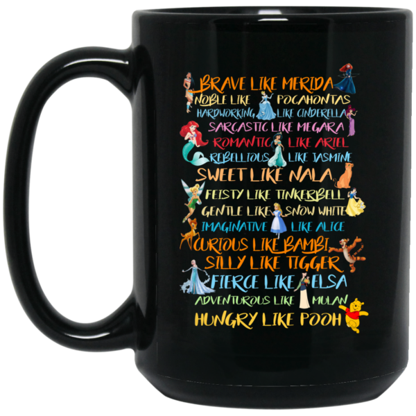 Disney Princess Brave Like Merida, Noble Like Pocahontas Mug Shirt Sweatshirt Long Sleeve Hoodie Tank Mug