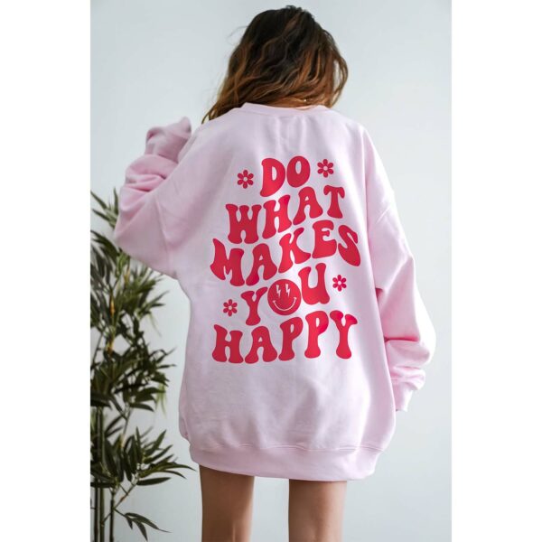 Do What Makes You Happy Sweatshirt