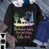 Don’T Fear Dying Fear Not Living Let’S Ride Sweatshirt