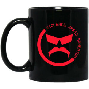 Dr Disrespect Violence, Speed, Momentum Mug Shirt Sweatshirt Long Sleeve Hoodie Tank Mug