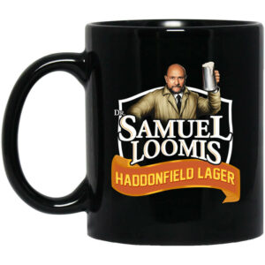 Dr Samuel Loomis Haddonfield Lager Mug Shirt Sweatshirt Long Sleeve Hoodie Tank Mug 1