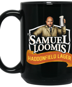 Dr Samuel Loomis Haddonfield Lager Mug Shirt Sweatshirt Long Sleeve Hoodie Tank Mug 2