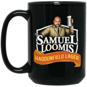 Dr Samuel Loomis Haddonfield Lager Mug Shirt Sweatshirt Long Sleeve Hoodie Tank Mug 2