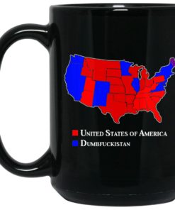 Dumbfuckistan Election Map - Republican Edition Mug Shirt Sweatshirt Long Sleeve Hoodie Tank Mug 1 Dumbfuckistan Election Map Republican Edition Mug Shirt Sweatshirt Long Sleeve Hoodie Tank Mug 2