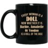 Every Woman Is A Doll Now Whether It Is Barbie Annabelle Or Voodoo Mug Shirt Sweatshirt Long Sleeve Hoodie Tank Mug