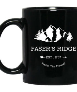 Fasers Ridge Est 1767 Hello The House Mug Shirt Sweatshirt Long Sleeve Hoodie Tank Mug 1