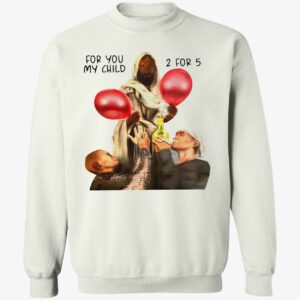 For You My Child 2 For 5 Sweatshirt