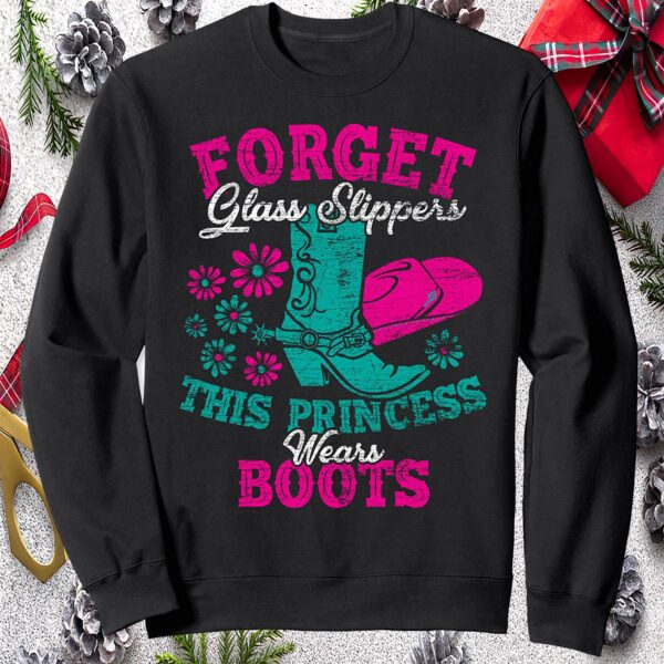 Forget Glass Slippers This Princess Wears Boots Sweatshirt