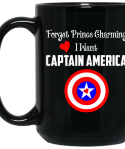 Forget Prince Charming I Want Captain America Black Mug Shirt Sweatshirt Long Sleeve Hoodie Tank Mug 1 Forget Prince Charming I Want Captain America Black Mug Shirt Sweatshirt Long Sleeve Hoodie Tank Mug 2