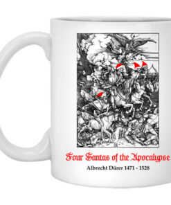 Four Santas Of The Apocalypse Albrecht Drer 1471 1528 Mug Shirt Sweatshirt Long Sleeve Hoodie Tank Mug 1
