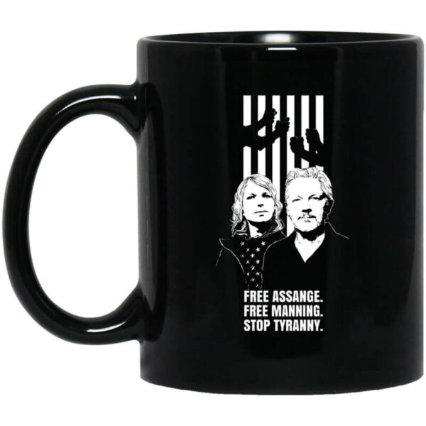 Free Assange Free Manning Stop Tyranny Mug Shirt Sweatshirt Long Sleeve Hoodie Tank Mug