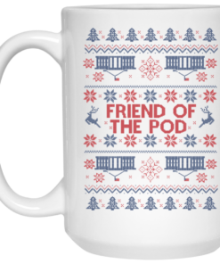 Friend Of The Pod Holiday Sweater Mug Shirt Sweatshirt Long Sleeve Hoodie Tank Mug 2