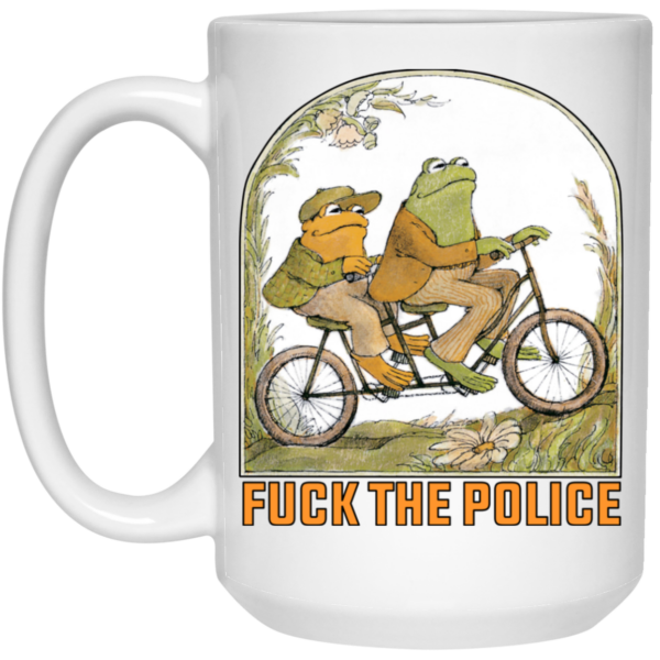 Frog And Toad Fuck The Police Mug Shirt Sweatshirt Long Sleeve Hoodie Tank Mug