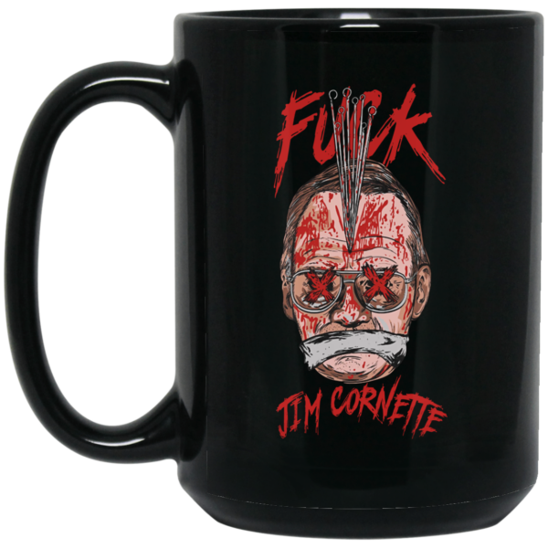 Fuck Jim Cornette Mug Shirt Sweatshirt Long Sleeve Hoodie Tank Mug