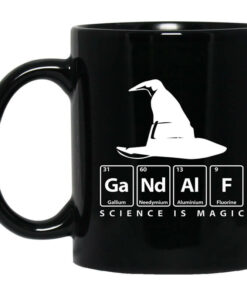 GaNdAlF Science is Magic Mug Shirt Sweatshirt Long Sleeve Hoodie Tank Mug 1