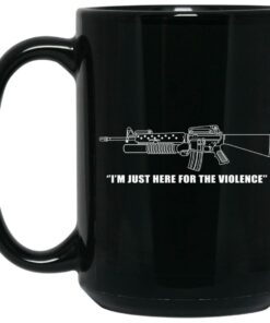 Garand Thumb Im Just Here For The Violence Mug Shirt Sweatshirt Long Sleeve Hoodie Tank Mug 2