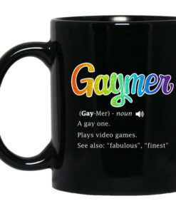 Gaymer Gaymer Noun A Gay One Plays Video Games Mug Shirt Sweatshirt Long Sleeve Hoodie Tank Mug 1