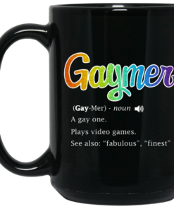 Gaymer Gaymer Noun A Gay One Plays Video Games Mug Shirt Sweatshirt Long Sleeve Hoodie Tank Mug 2