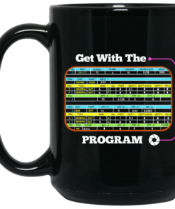 Get With The Program Make It Ez Mug Shirt Sweatshirt Long Sleeve Hoodie Tank Mug 1 Get With The Program Make It Ez Mug Shirt Sweatshirt Long Sleeve Hoodie Tank Mug 2
