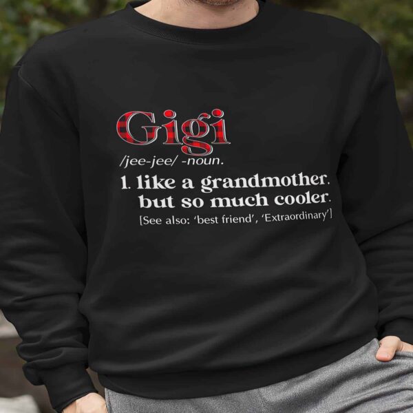 Gigi Noun Like A Grandmother But So Much Cooler Sweatshirt