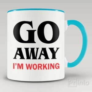 Go away. I am working mug