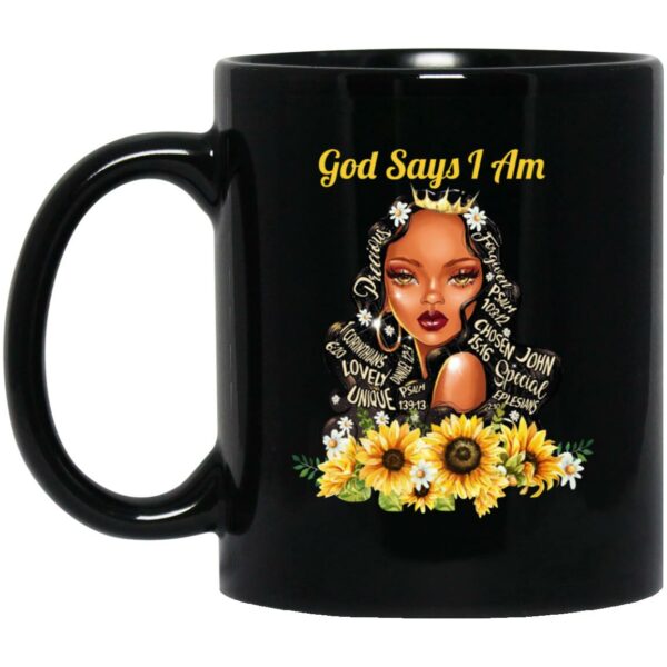 God Say I Am Black Girls Black Women Mug Shirt Sweatshirt Long Sleeve Hoodie Tank Mug