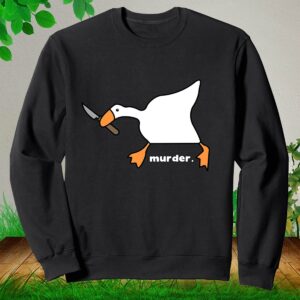 Goose Murder Sweatshirt