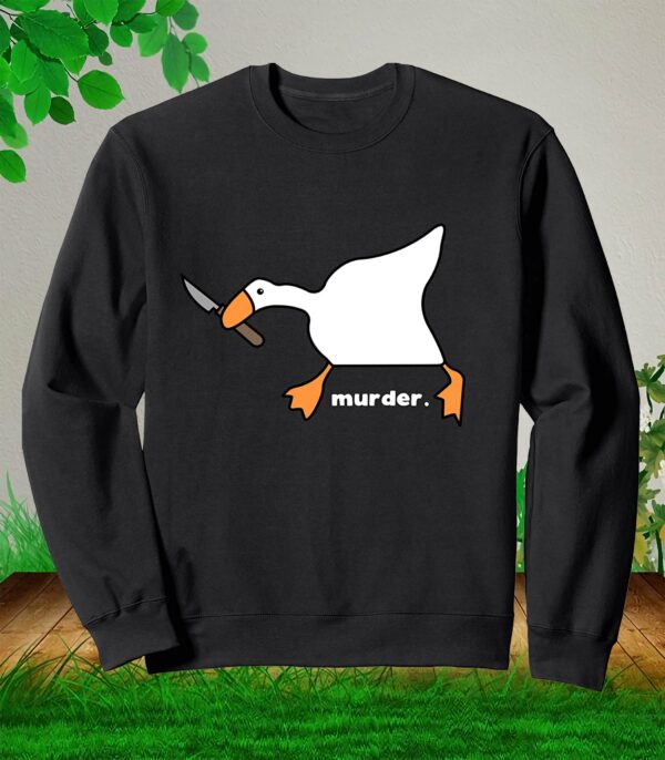 Goose Murder Sweatshirt