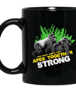 Gorilla Dian Fossey Gorilla Fund Apes Together Strong Mug Shirt Sweatshirt Long Sleeve Hoodie Tank Mug 1