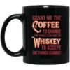 Grant Me The Coffee To Change The Things I Can And The Whiskey To Accept The Things I Cannot Mug Shirt Sweatshirt Long Sleeve Hoodie Tank Mug