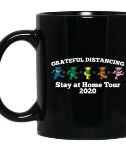 Grateful Distancing Stay At Home Tour 2020 Mug Shirt Sweatshirt Long Sleeve Hoodie Tank Mug 1